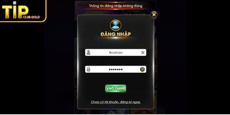 Đăng Nhập TIPCLUB - Hướng Dẫn, Xử Lý Sự Cố Và Lưu Ý 3 Điền sai thông tin gây lỗi